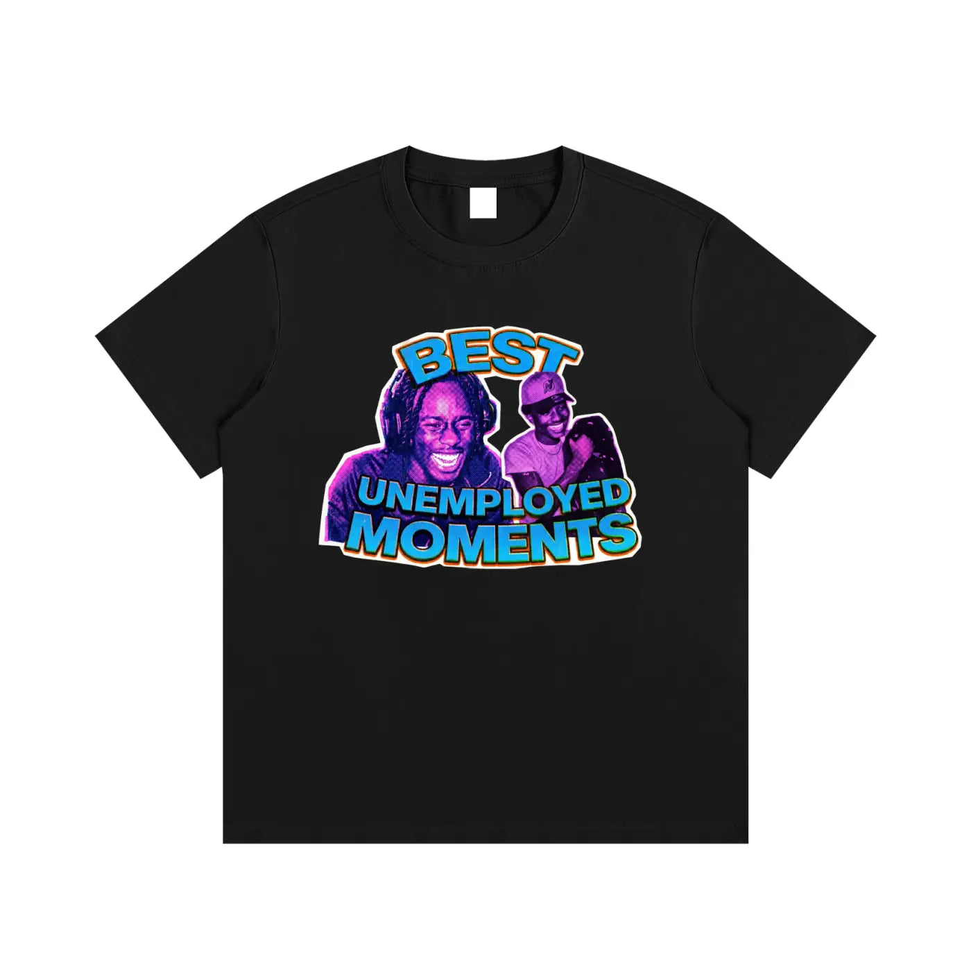 Best Unemployed Moments | t-shirt ODMPOD